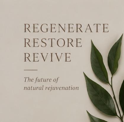 Regenerate, restore, revive - the future of natural rejuvenation
