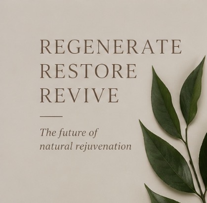 Regenerate, restore, revive - the future of natural rejuvenation